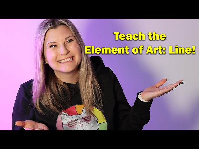 How to Teach the Element of Art Line