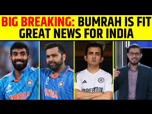 🔴BREAKING: JASPRIT BUMRAH IS FIT FOR CT 2025, GOOD NEWS FOR TEAM INDIA