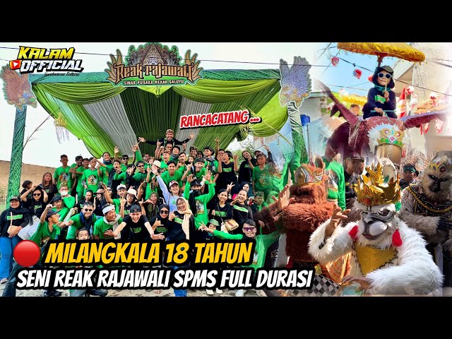 MILANGKALA 18 TAHUN ‼️ FULL DURASI SENI REAK RAJAWALI SPMS - Sinar Pusaka Mekar Saluyu