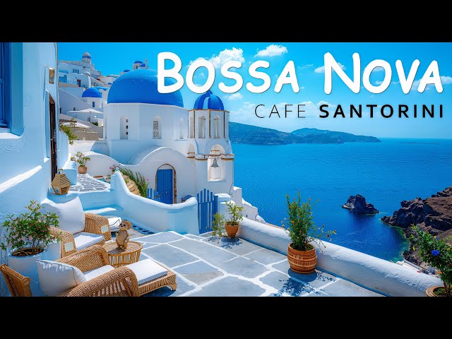 Summer Jazz Bossa Nova ~ Beach Cafe & Bossa Nova Music with Ocean Waves ~ Chill Music Café SANTORINI