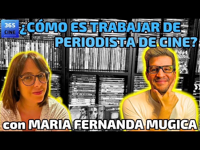 Periodismo y Crítica de Cine ¿El trabajo soñado para un cinéfilo? Entrevista A María Fernanda Mugica