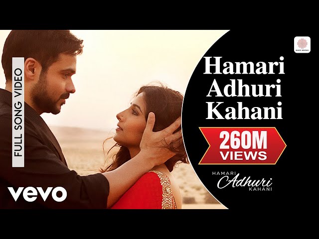 Arijit Singh - Humari Adhuri Kahani - full song | Emraan Hashmi, Vidya Balan