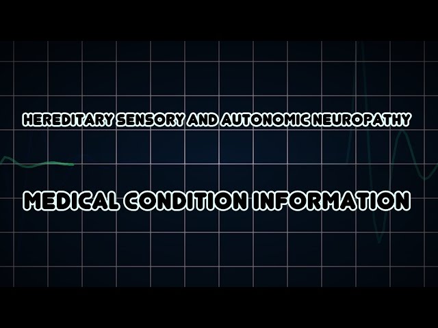 Hereditary sensory and autonomic neuropathy (Medical Condition)