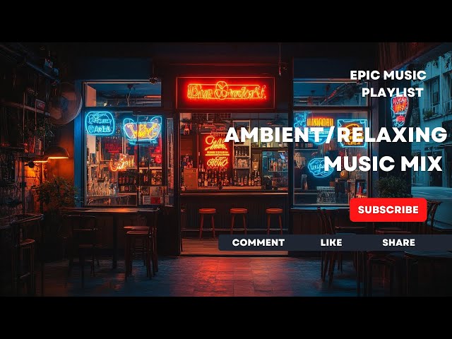 Chill Vibes: A Soothing Ambient Music Mix for Relaxation