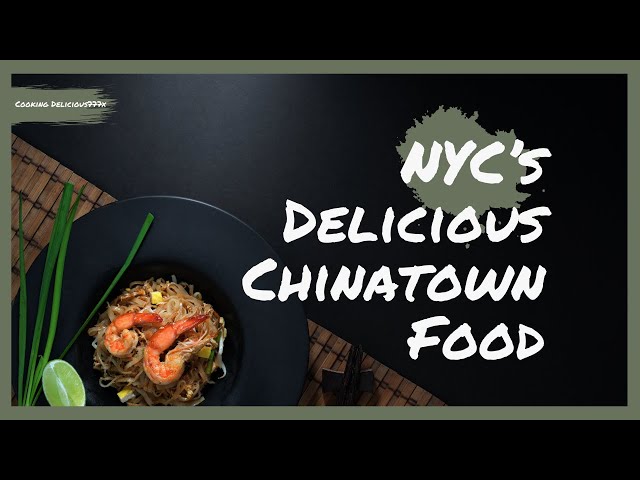 NYC's Delicious Chinatown Food