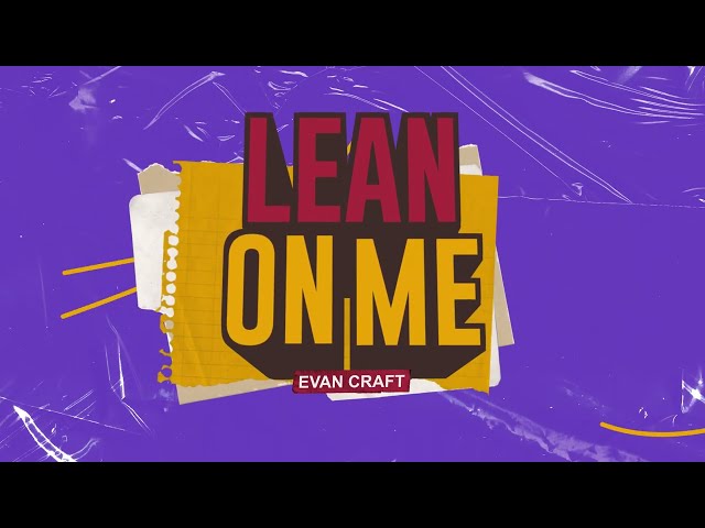 Evan Craft - Lean On Me (Official Lyric Video)