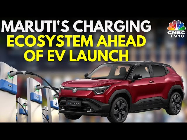 Maruti's Charging Ecosystem Ahead of EV Launch | Maruti Suzuki E-Vitara | N18V | CNBC TV18