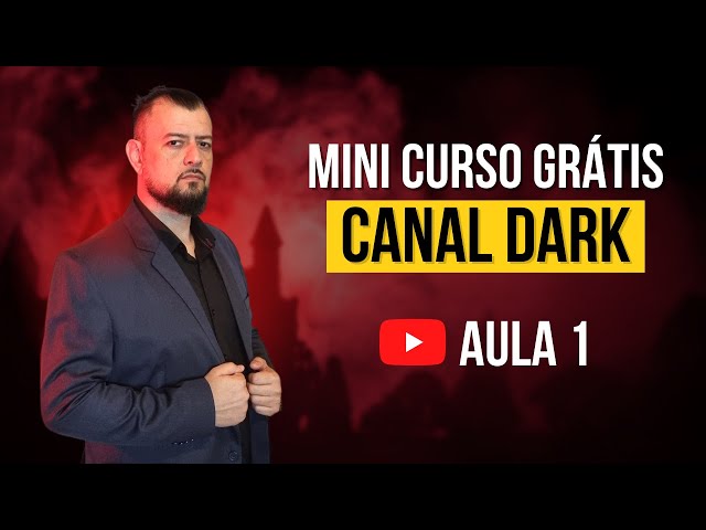 #1 [CURSO GRÁTIS] Canal DARK no Youtube Passo a Passo - O que é? Como Funciona?