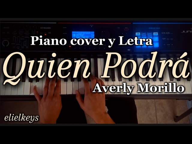 Quien Podrá @averlymorilloficial  Piano Cover instrumental y LETRA por elielkeys