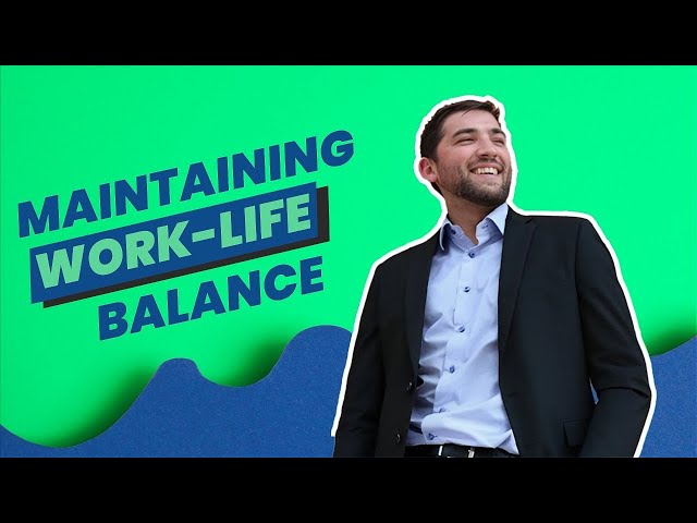 Maintaining Work Life Balance