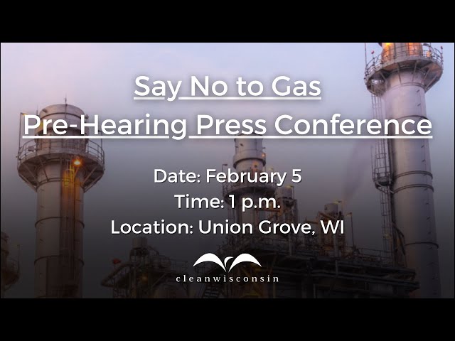 Environmental Advocates Hold Press Conference on Proposed We Energies Gas Plant Project