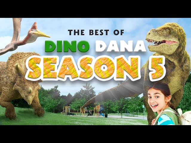 The Best of Season 5 - Dino Dana