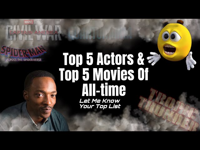 My Top List For Actors And Movies Of My Life Span…..(Pretty Good List)