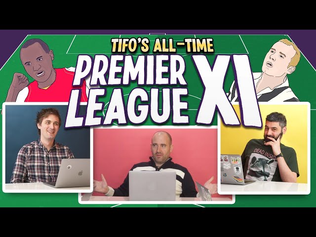 Tifo's All-Time Premier League XI