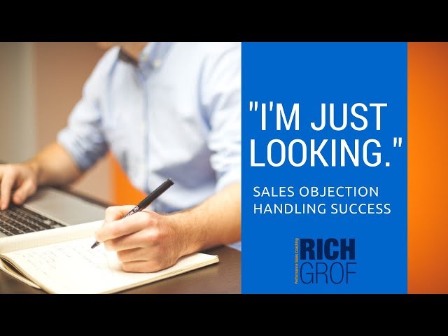 "I'm Just looking" Sales Objection Handling Success - Sales Techniques and Training