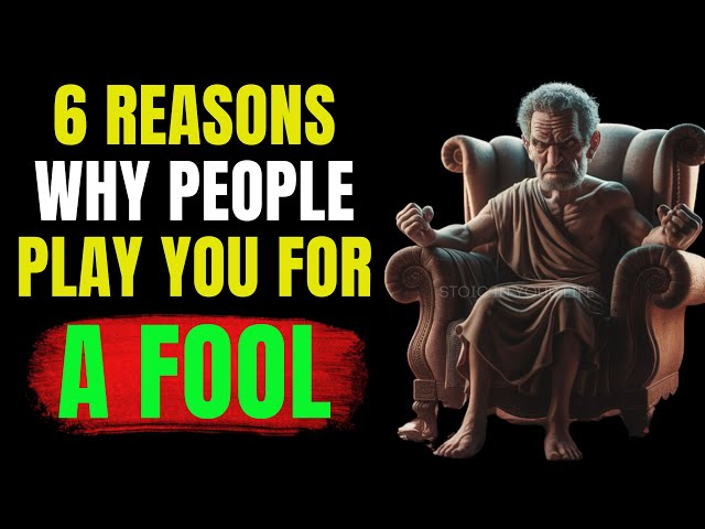 Stop Being a Fool: 6 Reasons Why People Play You For A Fool | Stoicism #stoicphilosophy #stoicism