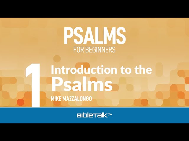 Psalms Bible Study – Mike Mazzalongo | BibleTalk.tv