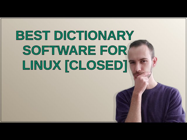 Unix: Best Dictionary Software for Linux closed