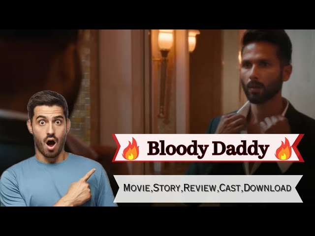 how to download  bloody daddy movie.            bloody daddy movie download kese kare