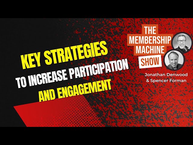 Key Strategies to Increase Participation And Engagement For Your Membership Website