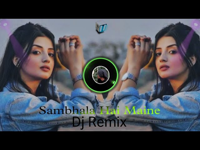 Sambhala Hai Maine New Dj Remix song(Take_2) Dj song EDM Dj Remix happy new year