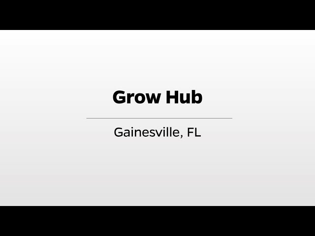 Grow Hub - WUFT's Greater Good