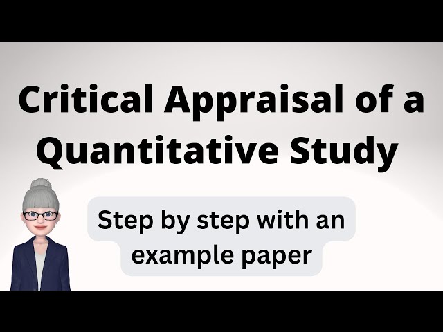 Critical Appraisal of a Quantitative Research Study - Step by step with example paper