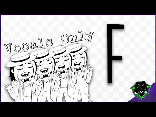 F (Vocals Only) DAGames