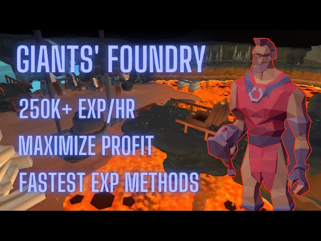 The Ultimate Giants' Foundry Guide - OSRS