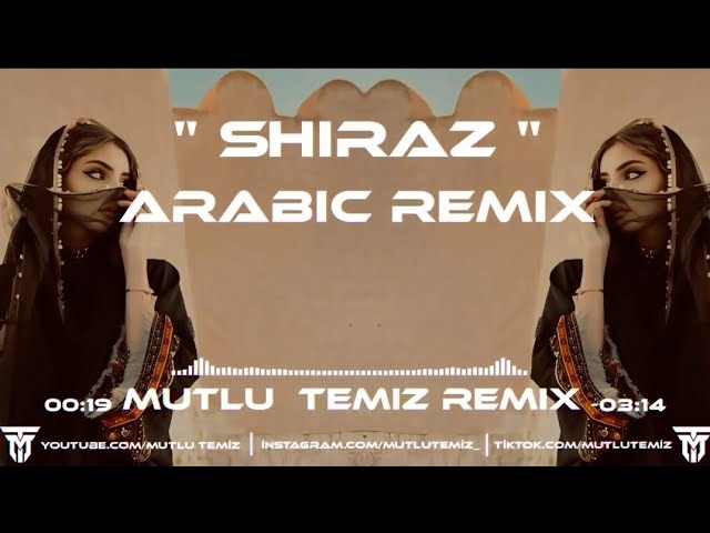 Mutlu Temiz - Shiraz (Arabic Remix)