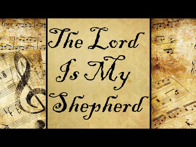 The Lord Is My Shepherd | Hymn