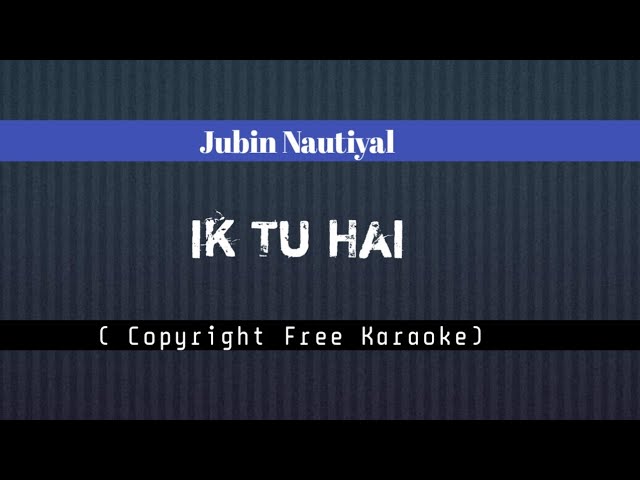 || ik Tu Hai || Attack || Jubin Nautiyal || Insta Karaoke ||