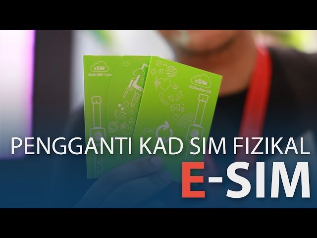 e-SIM - Pengganti Kad SIM Fizikal Pada Telefon Anda