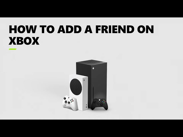 Adding a Friend on Your Xbox Console