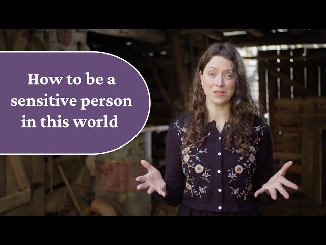 How to Be a Sensitive Person in This World