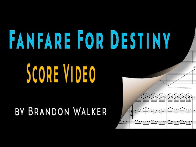 Fanfare For Destiny [Score Video]