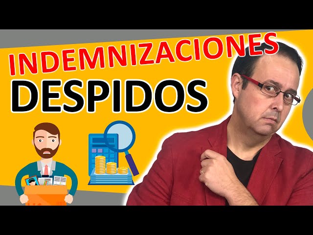 💸🔨 INDEMNIZACIÓN por DESPIDO o FIN contrato, calculo x tipo contrato, despido, calificación despido