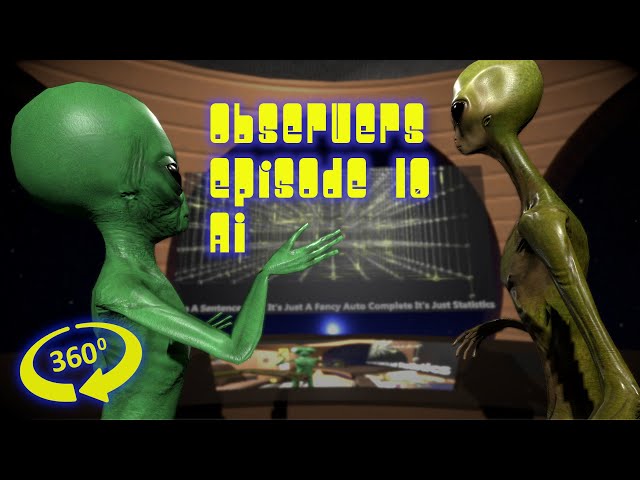 Observers Episode 10 - AI - 360/VR version