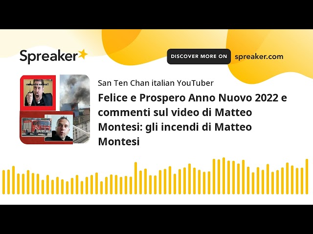 Happy and Prosperous New Year 2022 and video comments by Matteo Montesi: Montesi's ⛑️🧯 fires