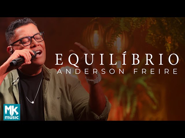 Anderson Freire - Equilíbrio (Ao Vivo) (Oficial MK Music)