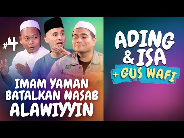 Ading & Isa + Gus Wafi 🔥 Eps. 4: Imam Yaman Batalkan Nasab Alawiyyin | Nabawi TV