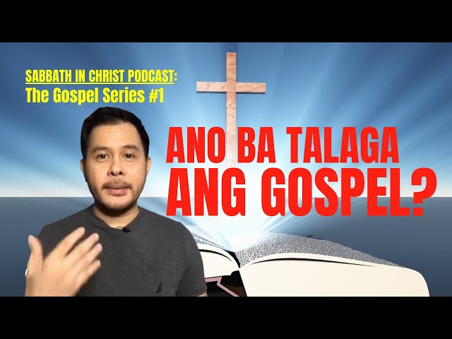 The Gospel Series #1: ANO BA TALAGA ANG GOSPEL?