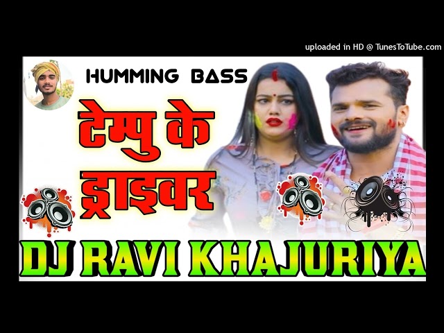 Tempu Ke Driver| #Khesari_Lal |Holi Song #Dj_Ravi_Music