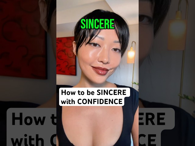 How to be SINCERE with CONFIDENCE