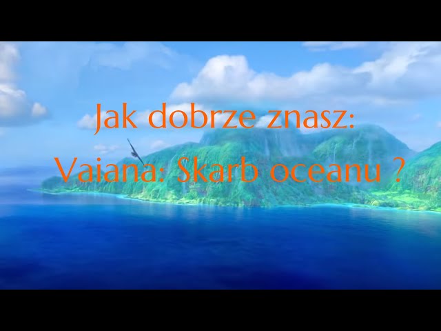 Quiz Jak dobrze znasz Vaiana: Skarb oceanu ?