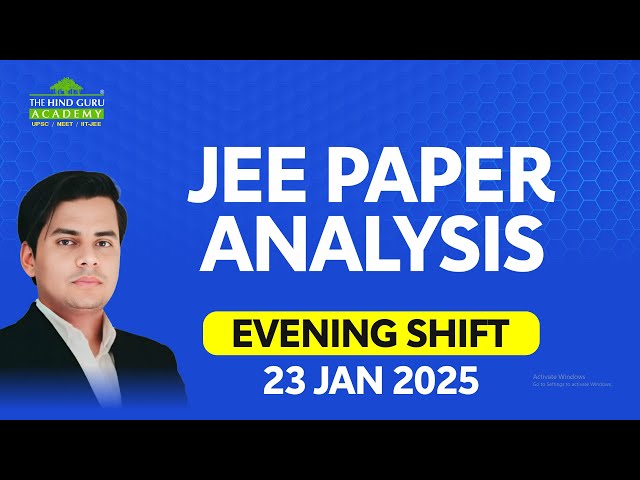 🔥 Evening Shift JEE Mains 2025 Analysis & Solutions | 23rd January 🔥