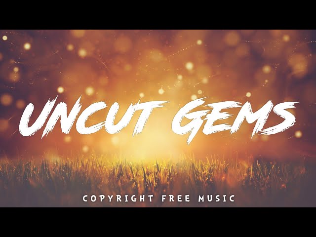 Uncut Gems - Beats Music [No Copyright Music]