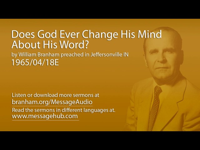 Does God Ever Change His Mind About His Word? (William Branham 65/04/18E)