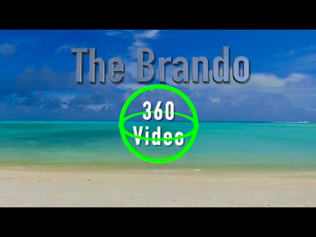 Tahiti in VR - The Brando Private Islands, Your moment of Zen in Virtual Reality 5.7k 360º