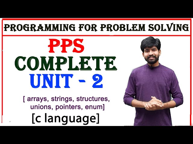 pps complete unit 2 | arrays | strings | structures | union | pointers | enum data type | c language